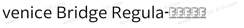 venice Bridge Regula字体转换